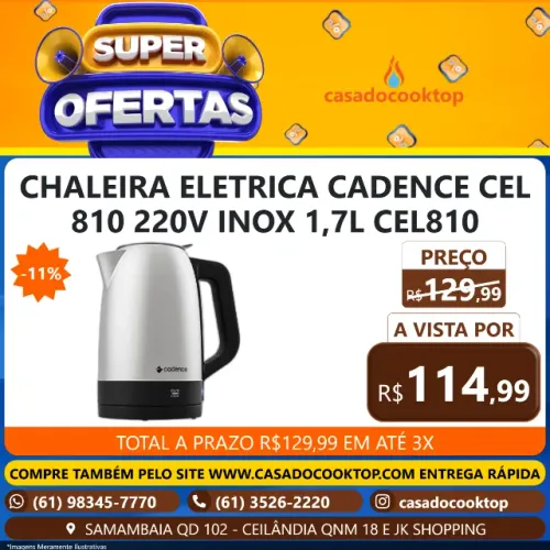 CHALEIRA ELETRICA CADENCE CEL810 220V INOX 1,7L CEL810