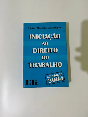 Iniciação ao Direito do Trabalho | Concursos | Livro | Usado | Direito Trabalhista