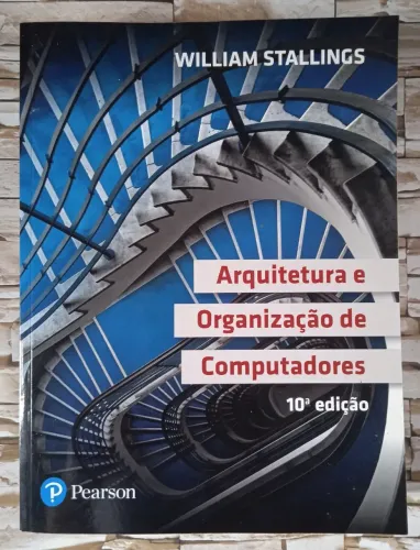 Arquitetura e Organização de Computadores, de William Stallings. Editora Pearson, 10a ed.