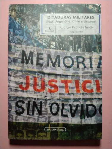 Ditaduras Militares. Brasil, Argentina, Chile e Uruguai - Rodrigo Patto Sá Motta. NOVO!!!