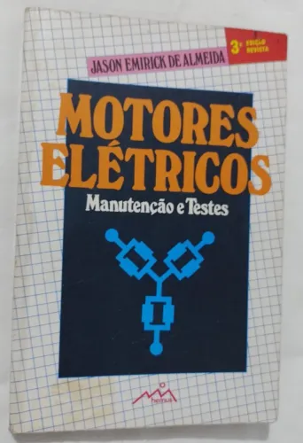 Livro Motores Elétricos Manutenção e Testes 3 Edição - Emirick de Almeida  