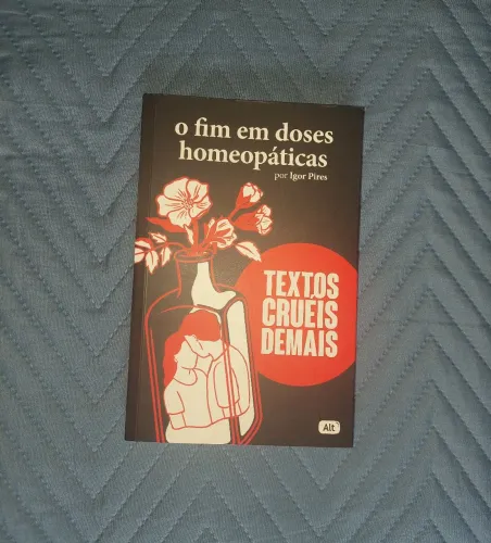 Livro Texto cruéis demais- o fim em doses homeopáticas