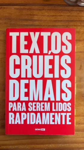 Textos cruéis demais para serem lidos rapidamente