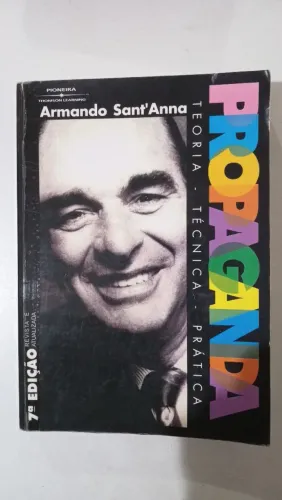 Propaganda, teoria, técnica, prática - Armando Sant'anna