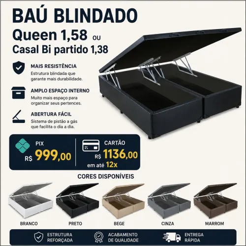 Baú Queen 1,58 ou casal Bi partido 1,38 blindada