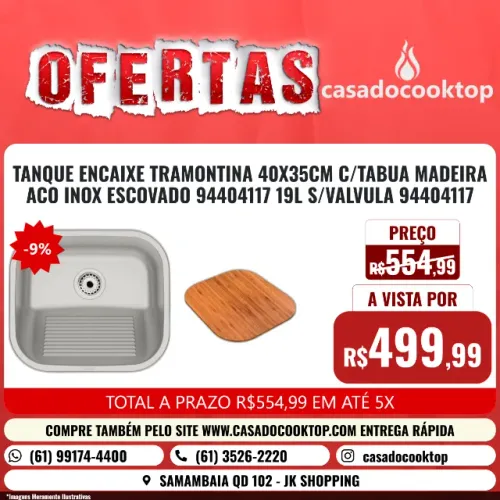 TANQUE ENCAIXE TRAMONTINA 40X35CM C/TABUA MADEIRA ACO INOX ESCOVADO * 19L S/VALVULA