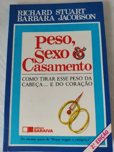 Livro Peso, Sexo & Casamento Como Tirar Esse Peso Da Cabeça e Do Coração - Richard Stuart