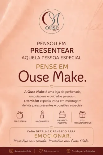 Ouse Make - Perfumaria, maquiagens, cuidados pessoal e kits personalizados