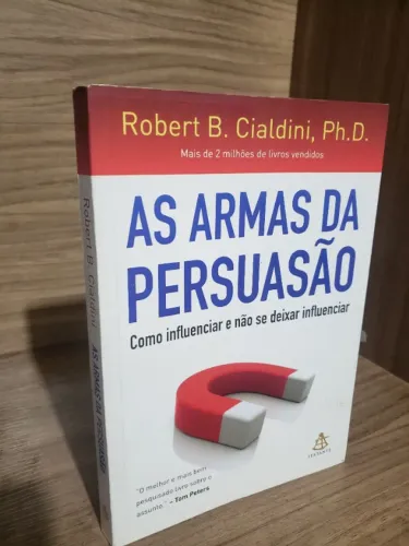 As Armas da Persuasão - Robert B. Cialdini - Livro Usado