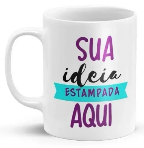 Caneca Personalizada Sua Ideia Estampada Aqui