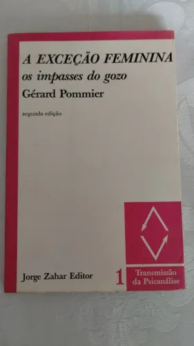 A Exceção Feminina os impasses do gozo