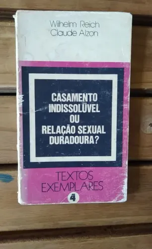 Casamento indissolúvel ou Relação Sexual Duradoura