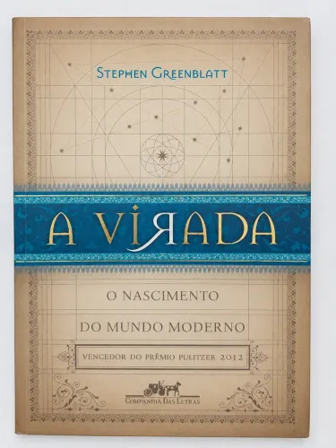 Livro A Virada: O Nascimento do Mundo Moderno de Stephen Greenblatt