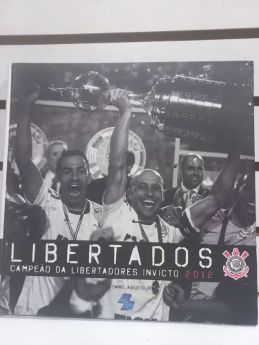 Livro Libertadores Corinthians invicto 2012