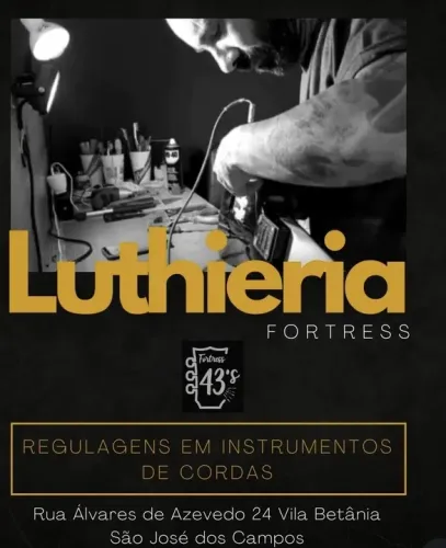 Luthieria Fortress - Regulagem de Instrumentos de Cordas