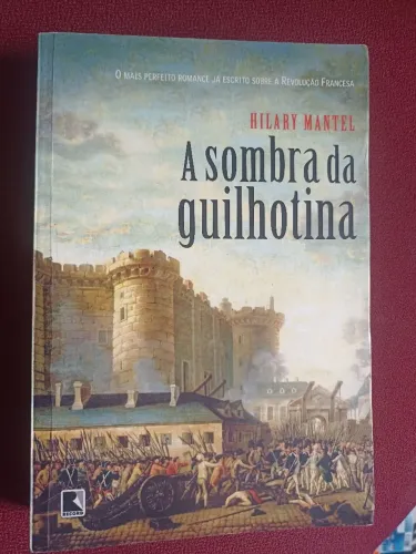 Livro a sombra da guilhotina Hilary mantel 