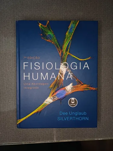 Fisiologia Humana: Uma Abordagem Integrada 7.ed. - Dee Unglaub Silverthorn. (Livro usado)