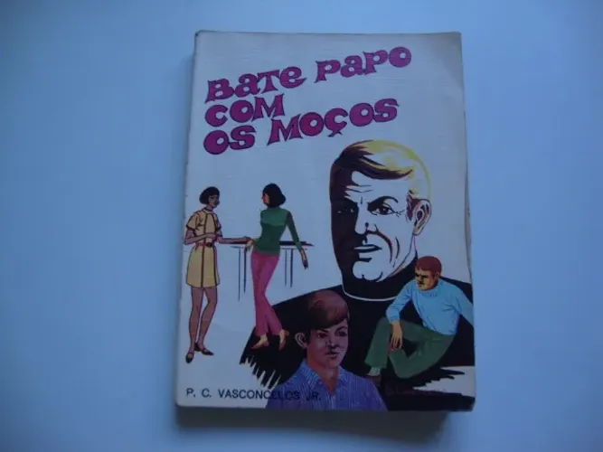 Livro Bate Papo com os Moços ( P.C. Vasconcellos Jr)