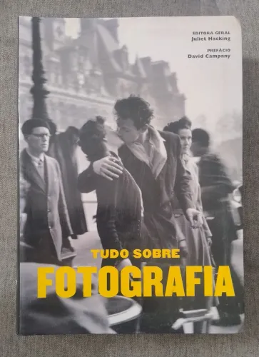 Livro Tudo sobre fotografia - Hacking, Juliet