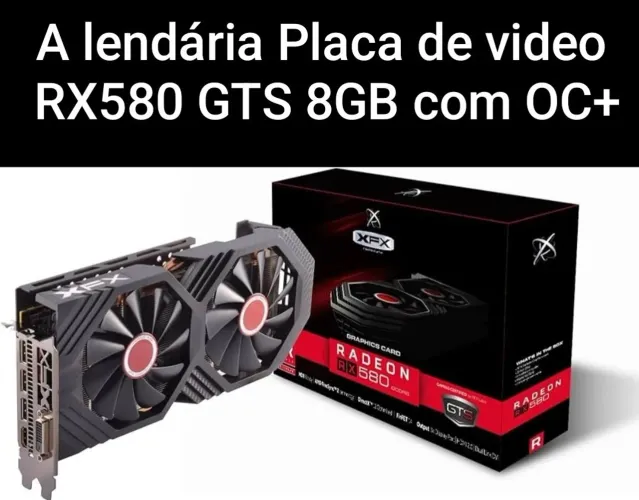 A Lendária Placa de vídeo RX580 GTS 8GB OC+