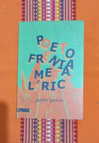 PoetoFrenia MetaLírica ? Garbo Gomes