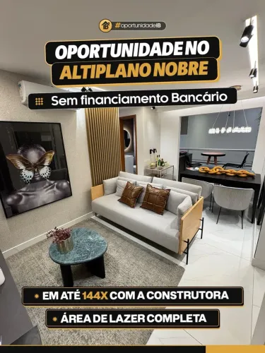 Lançamento no Altiplano Nobre em ate 144X direto com a construtora sem financiamento banca