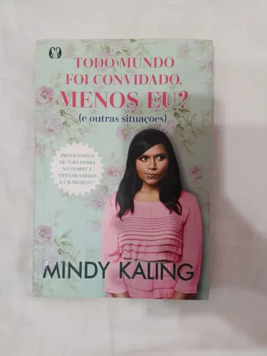 Livro "Todo mundo foi convidado, menos eu?" de Mindy Kaling