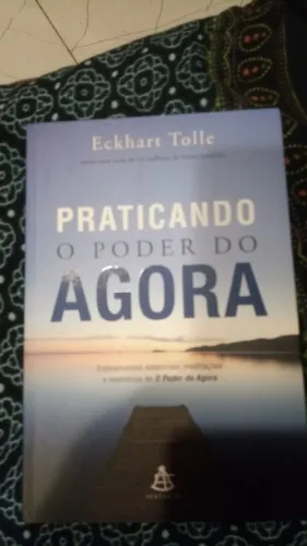 Livro Praticando o Poder do Agora de Eckhart Tolle