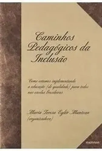 Livro "Caminhos Pedagógicos da Inclusão" (Mantoan, M. T. E.)