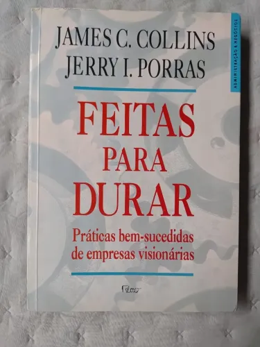 Livro : Feitas para durar, James C. Collins / Jerry I. Porras