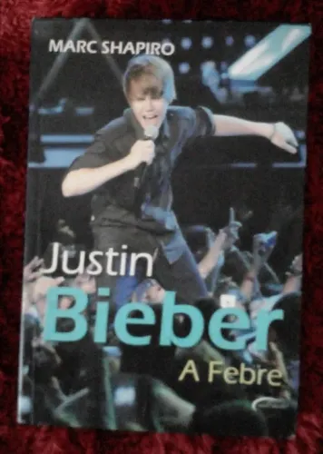 JUSTIN BIEBER/ A FEBRE. 