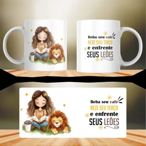 Caneca Beba Seu Café Reze Seu Terço e Enfrente Seus Leões