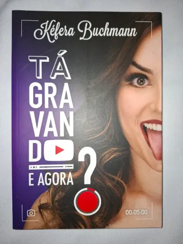 Tá Gravando? E Agora? - Livro Kéfera Buchmann