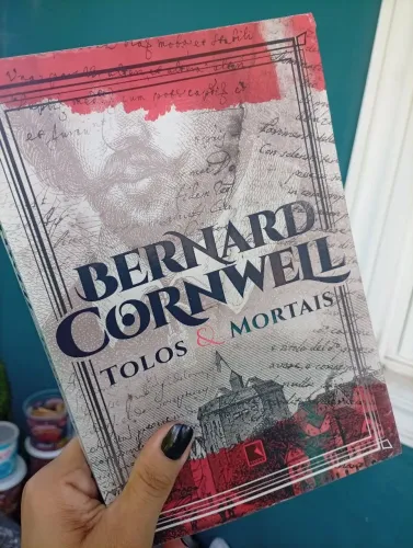 Tolos e Mortais, Bernard Cornwell