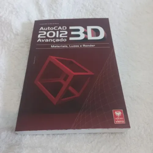LIvro Autocad 2012 3d - Avançado, De Morais, Luciana Klein Da Silva. Editora Viena