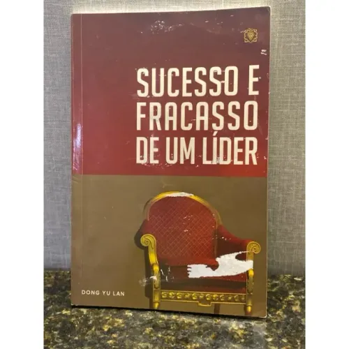 Sucesso e fracasso de um líder - Dong Yu Lan