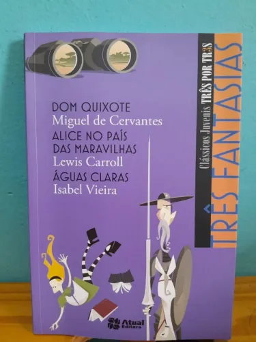 Livro - Três Fantasias: Dom Quixote / Alice no País das Maravilhas / Águas Claras