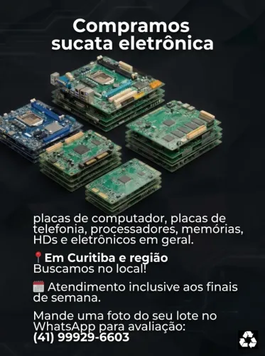 Compramos Sucata Eletrônica de peças de Computador e placas Eletrônicas em geral