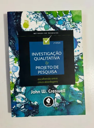 Investigação Qualitativa e Projeto de Pesquisa (John Creswell) (livro usado)