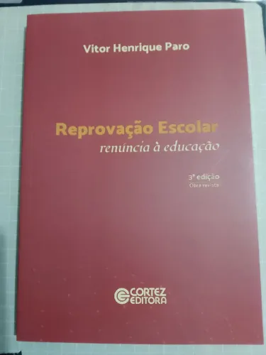 IBRECHÓ - REPROVAÇÃO ESCOLAR, RENÚNCIA À EDUCAÇÃO - VITOR HENRIQUE PARO