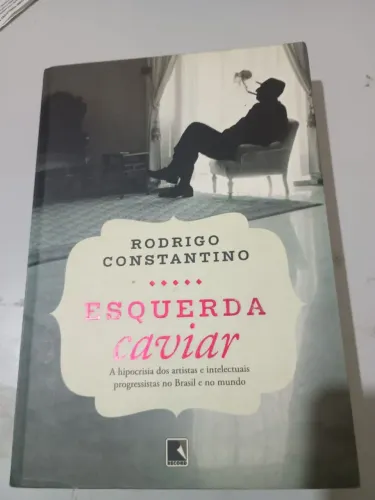 Esquerda Caviar a hipocrisia dos artistas e intelectuais progressistas no Brasil e no mund