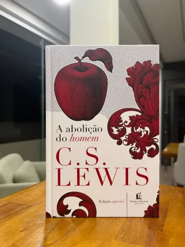 A ABOLIÇÃO DO HOMEM - C.S. LEWIS - ESTADO DE NOVO!