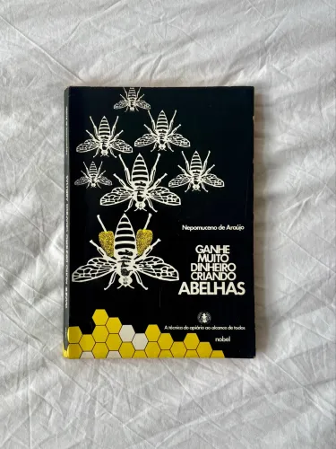 Nepomuceno De Araújo | 1979 - Ganhe Muito Dinheiro Criando Abelhas