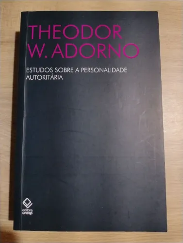 Estudos Sobre A Personalidade Autoritária. Theodor W. Adorno. Como novo!!!