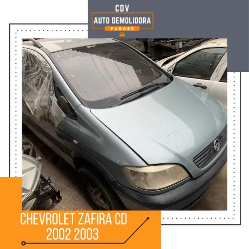 Sucata Chevrolet Zafira CD 2002 2003 Disponível Para Venda de Peças