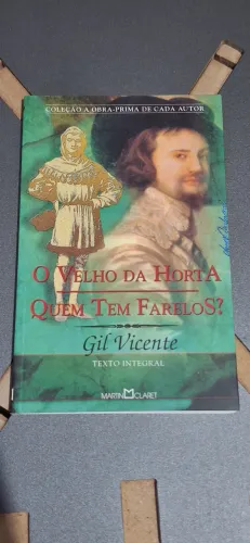Livro O Velho da Horta Quem Tem Farelos? (Gil Vicente)