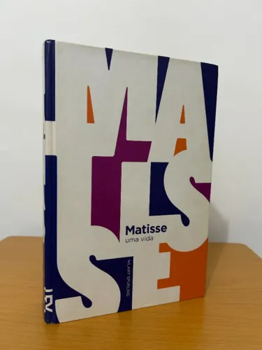 Matisse Uma Vida - Hilary Spurling