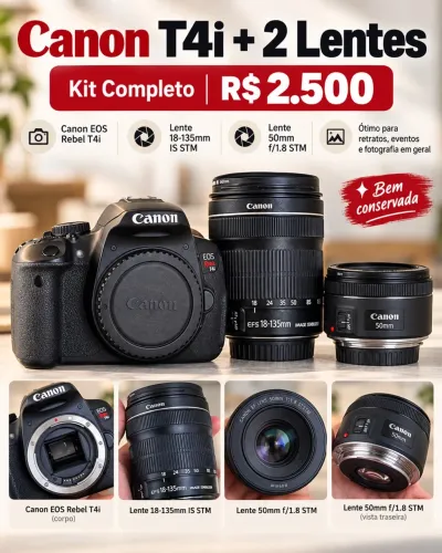 Canon T4i + 18-135mm + 50mm f/1.8 STM ? Kit Completo