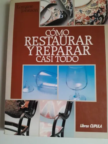 Como Restaurar e Reparar Quase Tudo - Lorraine Johnson