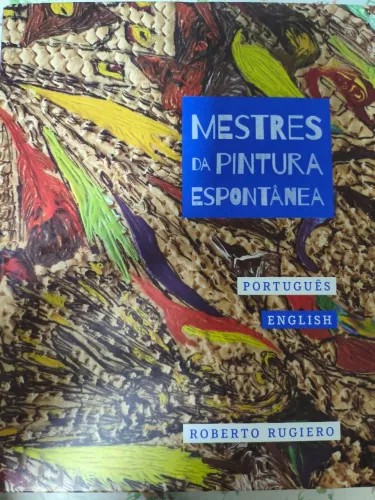 Livro Mestres da Pintura espontânea - Roberto Rugiero